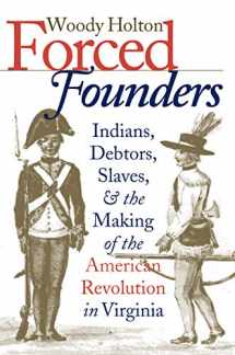9780807847848-0807847844-Forced Founders: Indians, Debtors, Slaves, and the Making of the American Revolution in Virginia (Published by the Omohundro Institute of Early ... and the University of North Carolina Press)