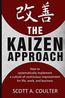 9781539692270-1539692272-The Kaizen Approach: How to systematically implement a culture of continuous improvement for life, work, and business