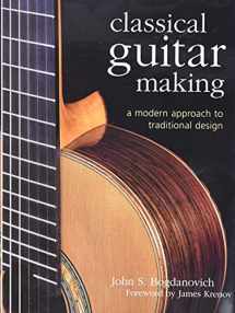 9781402720604-1402720602-Classical Guitar Making: A Modern Approach to Traditional Design