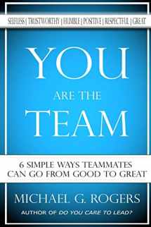 9781546770855-1546770852-You Are The Team: 6 Simple Ways Teammates Can Go From Good To Great