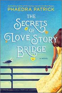 9780778309789-0778309789-The Secrets of Love Story Bridge: A Novel