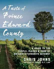 9780147530684-0147530687-A Taste of Prince Edward County: A Guide to the People, Places & Food of Ontario's Favourite Getaway