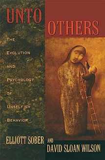 9780674930476-0674930479-Unto Others: The Evolution and Psychology of Unselfish Behavior