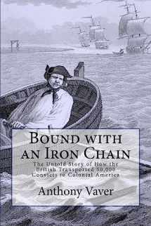 9780983674405-098367440X-Bound with an Iron Chain: The Untold Story of How the British Transported 50,000 Convicts to Colonial America