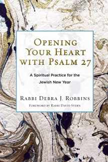 9780881233452-0881233455-Opening Your Heart with Psalm 27: A Spiritual Practice for the Jewish New Year