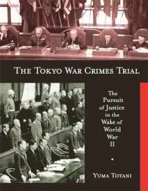 9780674028708-0674028708-The Tokyo War Crimes Trial: The Pursuit of Justice in the Wake of World War II (Harvard East Asian Monographs)