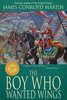 9780997894509-0997894504-The Boy Who Wanted Wings