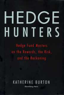 9781576602454-1576602451-Hedge Hunters: Hedge Fund Masters on the Rewards, the Risk, and the Reckoning
