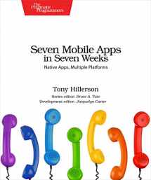 9781680501483-1680501488-Seven Mobile Apps in Seven Weeks: Native Apps, Multiple Platforms (Pragmatic Programmer)
