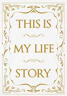 9781908211828-1908211822-This is My Life Story: The Easy Autobiography for Everyone