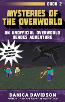 9781510727038-1510727035-Mysteries of the Overworld: An Unofficial Overworld Heroes Adventure, Book Two