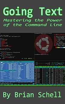 9781718641990-1718641990-Going Text: Mastering the Power of the Command Line