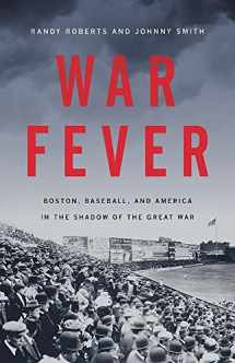 9781541672666-1541672666-War Fever: Boston, Baseball, and America in the Shadow of the Great War
