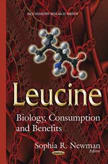 9781634825931-1634825934-Leucine: Biology, Consumption and Benefits (Biochemistry Research Trends)