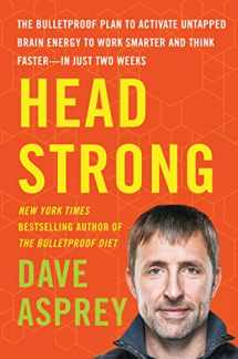 9780062652416-0062652419-Head Strong: The Bulletproof Plan to Activate Untapped Brain Energy to Work Smarter and Think Faster-in Just Two Weeks (Bulletproof, 3)
