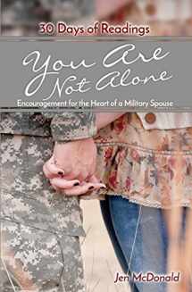 9780983647720-0983647720-You Are Not Alone: Encouragement for the Heart of a Military Spouse