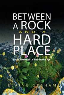 9780334045984-0334045983-Between a Rock and a Hard Place: Public Theology in a Post-Secular Age