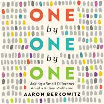9781094159850-1094159859-One by One by One: Making a Small Difference Amid a Billion Problems: Library Edition