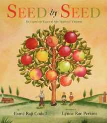 9780061455155-0061455156-Seed by Seed: The Legend and Legacy of John "Appleseed" Chapman