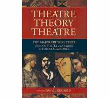 9781557835277-1557835276-Theatre/Theory/Theatre: The Major Critical Texts from Aristotle and Zeami to Soyinka and Havel (Applause Books)