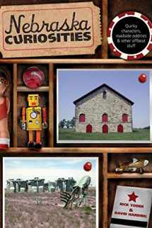 9780762746835-0762746831-Nebraska Curiosities: Quirky Characters, Roadside Oddities & Other Offbeat Stuff (Curiosities Series)