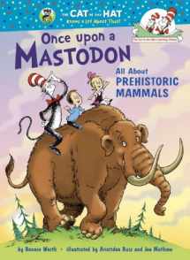 9780375970757-0375970754-Once upon a Mastodon: All About Prehistoric Mammals (Cat in the Hat's Learning Library)
