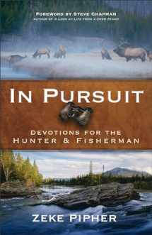 9780801015861-0801015863-In Pursuit: Devotions for the Hunter and Fisherman