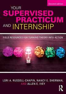 9781138935815-1138935816-Your Supervised Practicum and Internship: Field Resources for Turning Theory into Action