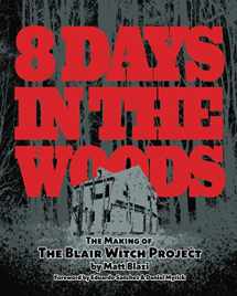 9781697213492-1697213499-8 Days in the Woods: The Making of The Blair Witch Project