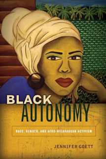 9780804799560-0804799563-Black Autonomy: Race, Gender, and Afro-Nicaraguan Activism
