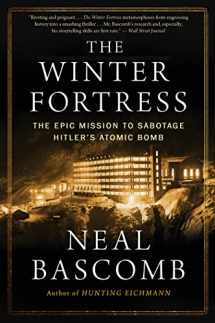 9780544947290-0544947290-The Winter Fortress: The Epic Mission to Sabotage Hitler's Atomic Bomb