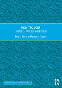 9781472464552-1472464559-Legal Persuasion: A Rhetorical Approach to the Science (Law, Language and Communication)