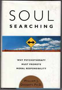 9780465020683-0465020682-Soul Searching: Why Psychotherapy Must Promote Moral Responsibility