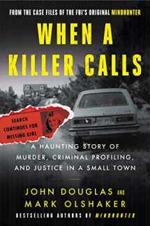 9780063074477-0063074478-When a Killer Calls: A Haunting Story of Murder, Criminal Profiling, and Justice in a Small Town (Cases of the FBI's Original Mindhunter, 2)