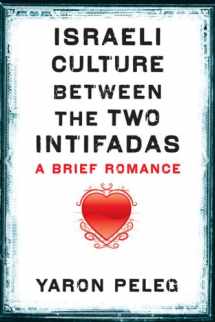 9780292718777-0292718772-Israeli Culture between the Two Intifadas: A Brief Romance