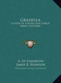 9781169834668-1169834663-Graziella: A Story of Italian Love (LARGE PRINT EDITION)