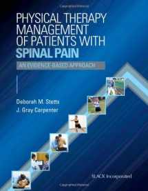 9781556429323-1556429320-Physical Therapy Management of Patients with Spinal Pain: An Evidence-Based Approach