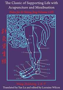 9780979955211-0979955211-The Classic of Supporting Life with Acupuncture and Moxibustion: Volumes I-III