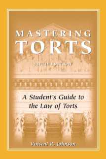 9781611631722-1611631726-Mastering Torts: A Student's Guide to the Law of Torts