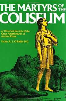9780895551924-0895551926-The Martyrs of the Coliseum or Historical Records of the Great Amphitheater of Ancient Rome