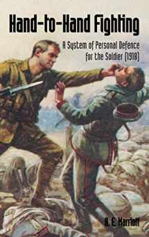 9781783313983-1783313986-Hand-To-Hand Fighting: A System Of Personal Defence For The Soldier (1918)