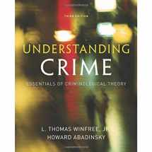 9780495600831-0495600830-Understanding Crime: Essentials of Criminological Theory