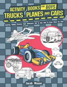 9781728651897-1728651891-Activity Books For Boys Trucks Planes And Cars: Coloring, Hidden Pictures, Spot Difference, Dot To Dot, How To Draw, Maze For Kids (Activity Book for Kids Ages 4-8, 5-12)