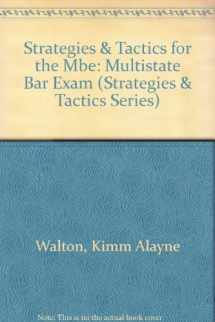 9780735526723-0735526729-Strategies & Tactics for the Mbe : Multistate Bar Exam (Strategies & Tactics Series)
