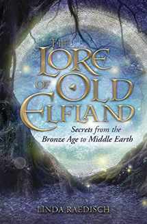 9780738758459-0738758450-The Lore of Old Elfland: Secrets from the Bronze Age to Middle Earth