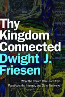9780801071638-0801071631-Thy Kingdom Connected: What the Church Can Learn from Facebook, the Internet, and Other Networks (ēmersion: Emergent Village resources for communities of faith)