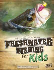 9781429684224-1429684224-Freshwater Fishing for Kids (Into the Great Outdoors)