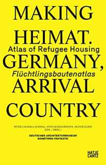 9783775742825-3775742824-Making Heimat: Germany, Arrival Country: Atlas of Refugee Housing