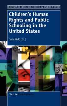 9789462091962-946209196X-Children's Human Rights and Public Schooling in the United States (Constructing Knowledge: Curriculum Studies in Action)