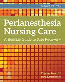 9781284108392-1284108392-Perianesthesia Nursing Care: A Bedside Guide to Safe Recovery: A Bedside Guide for Safe Recovery